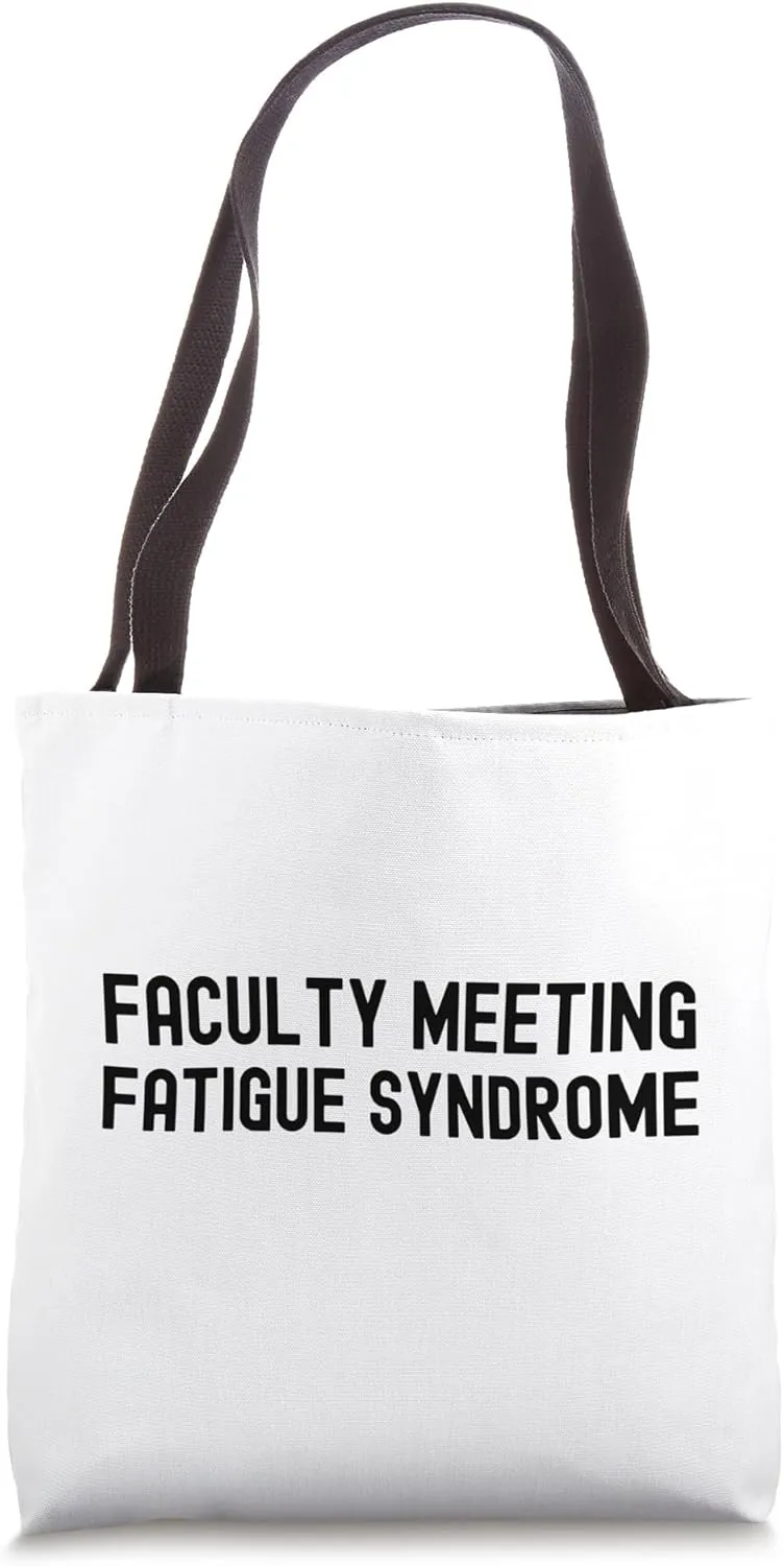 Faculty Meeting Fatigue Syndrome | Department Chair | Tenure Tote Bag