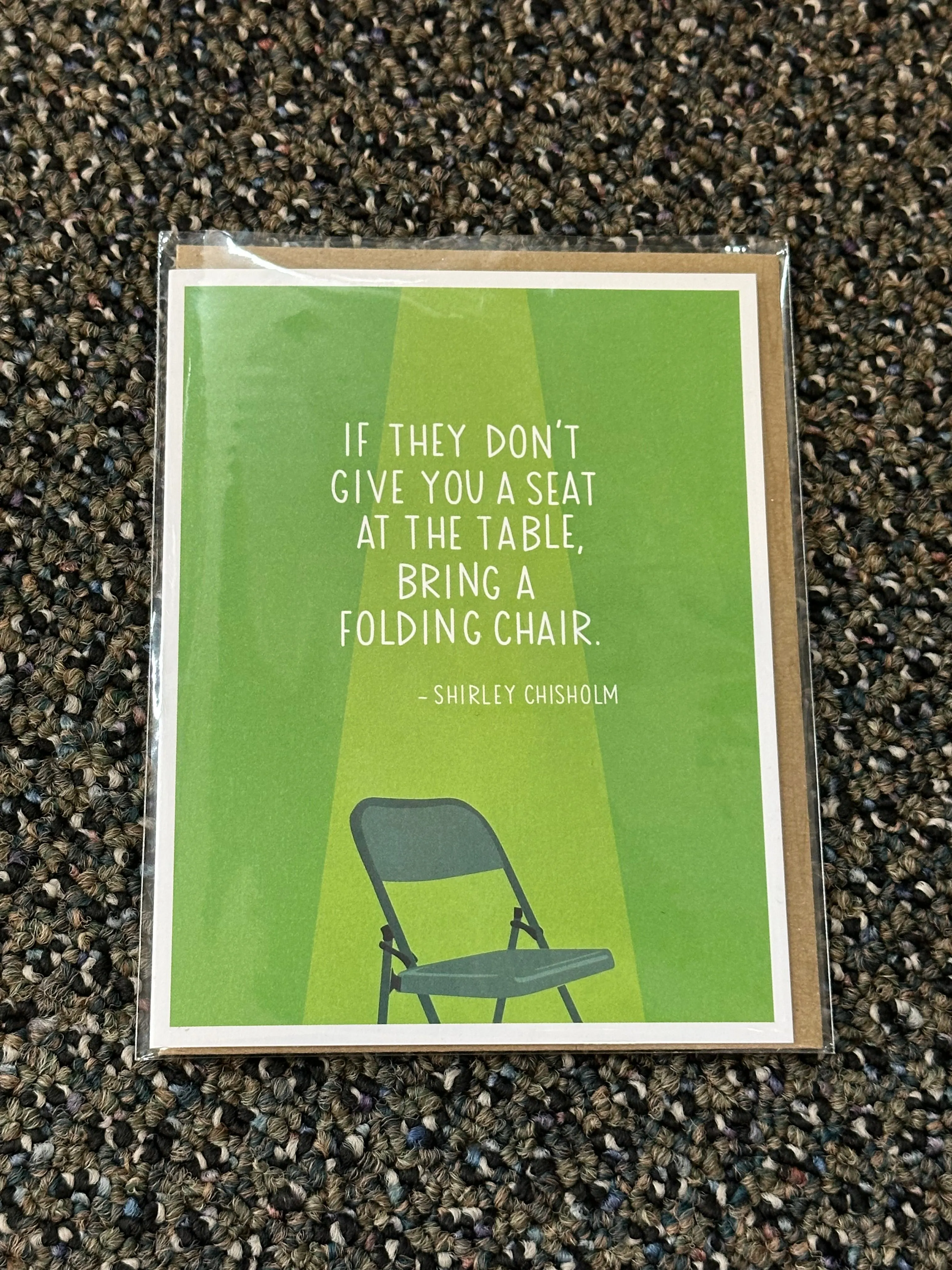 Greeting Cards - If they don't give you a seat at the table, bring a folding chair