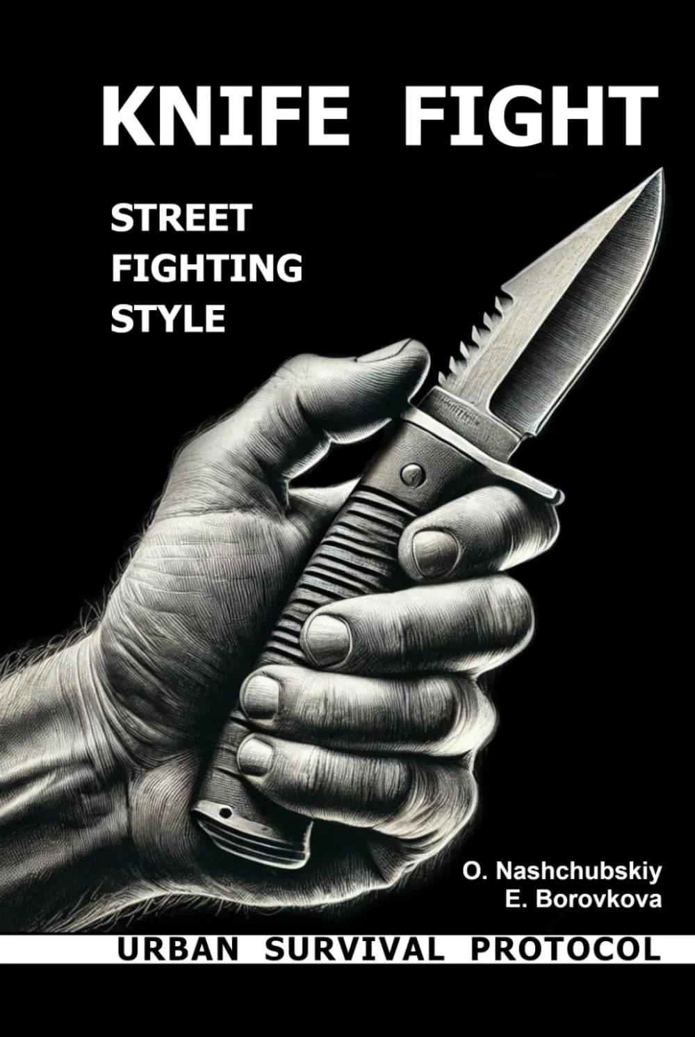 Knife fight. Street fighting style. Urban survival protocol. ([EN] Real Survival Manual) Hardcover – January 27, 2025