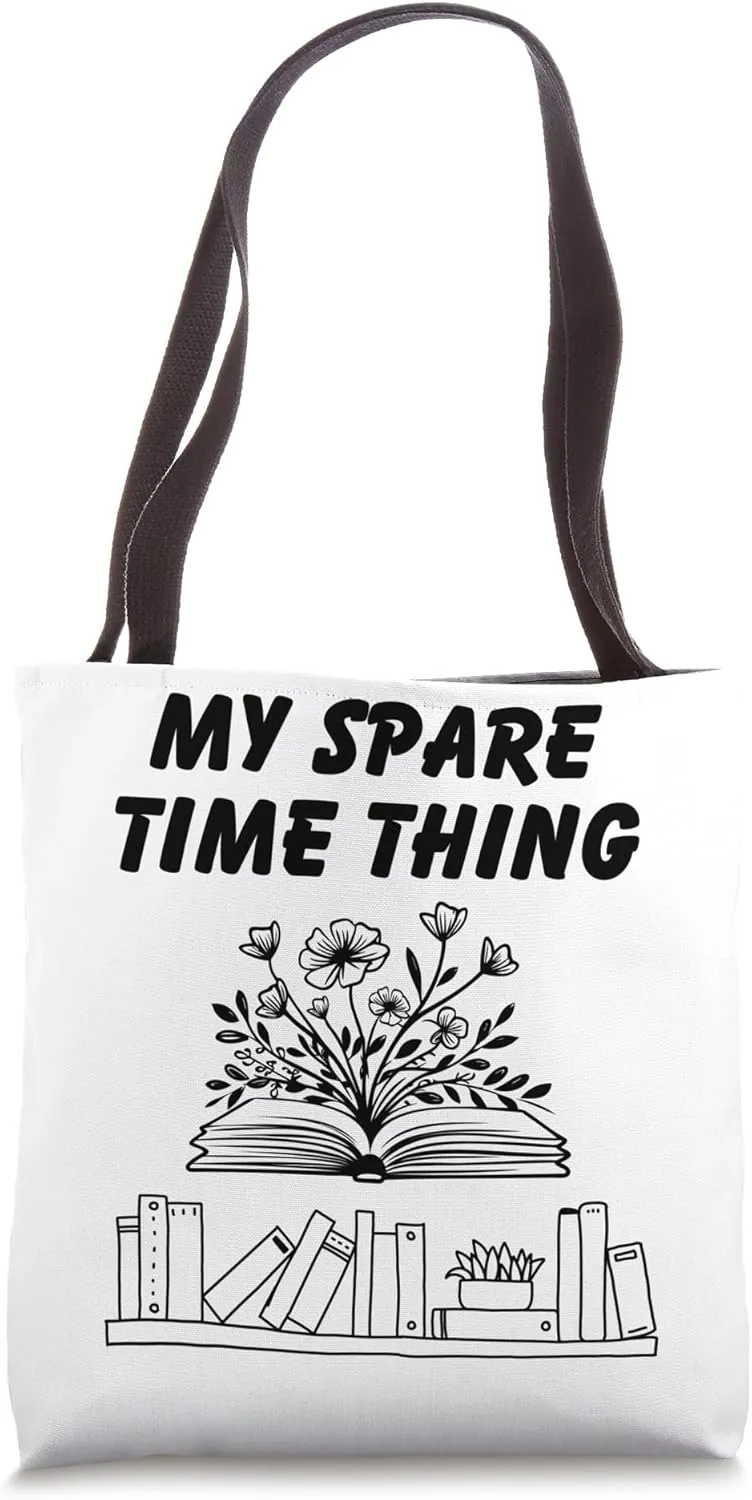 My Spare Time Thing Funny Reading Enthusiastic Reader Tote Bag