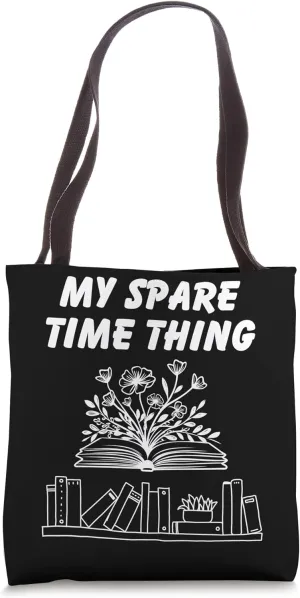 My Spare Time Thing Funny Reading Enthusiastic Reader Tote Bag
