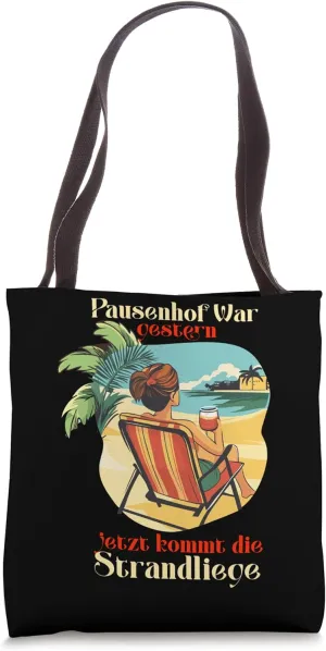 PAUSENHOF WAR GESTERN JETZT KOMMT DIE STRANDLIEGE Tote Bag