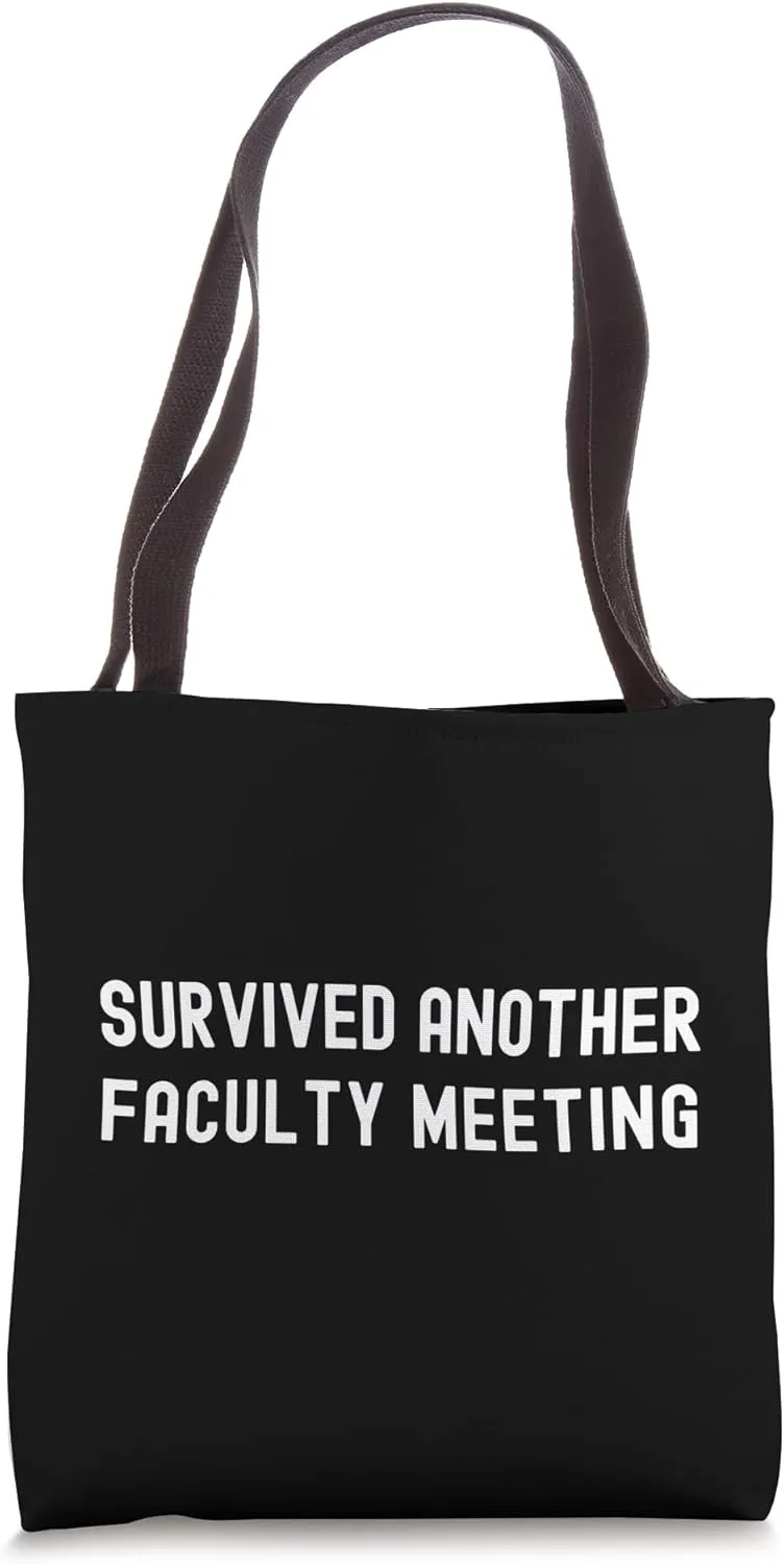 Survived Another Faculty Meeting | Department Chair | Tenure Tote Bag