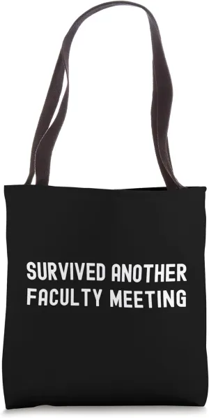 Survived Another Faculty Meeting | Department Chair | Tenure Tote Bag