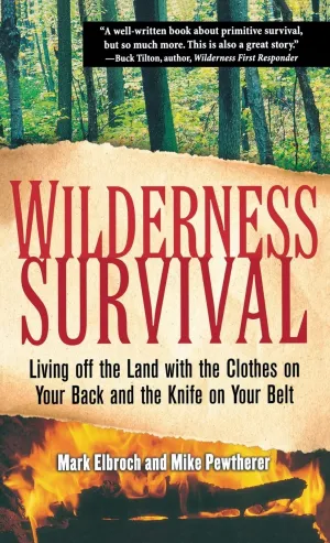 Wilderness Survival: Living Off the Land with the Clothes on Your Back and the Knife on Your Belt Hardcover – September 27, 2006