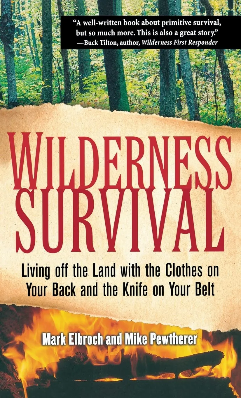 Wilderness Survival: Living Off the Land with the Clothes on Your Back and the Knife on Your Belt Hardcover – September 27, 2006